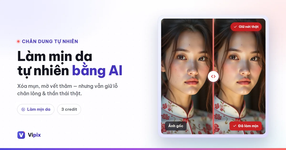 Cách làm mịn da, xóa mụn trong ảnh chân dung tự nhiên bằng AI